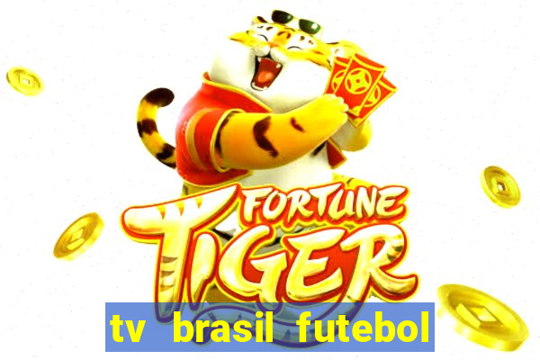 tv brasil futebol da hora